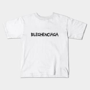 Bleghenciaga Kids T-Shirt